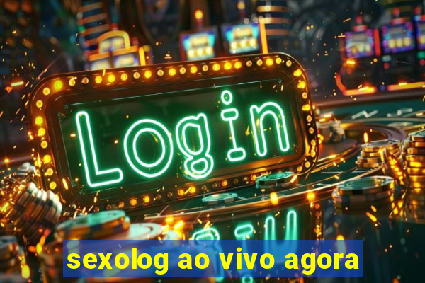 sexolog ao vivo agora